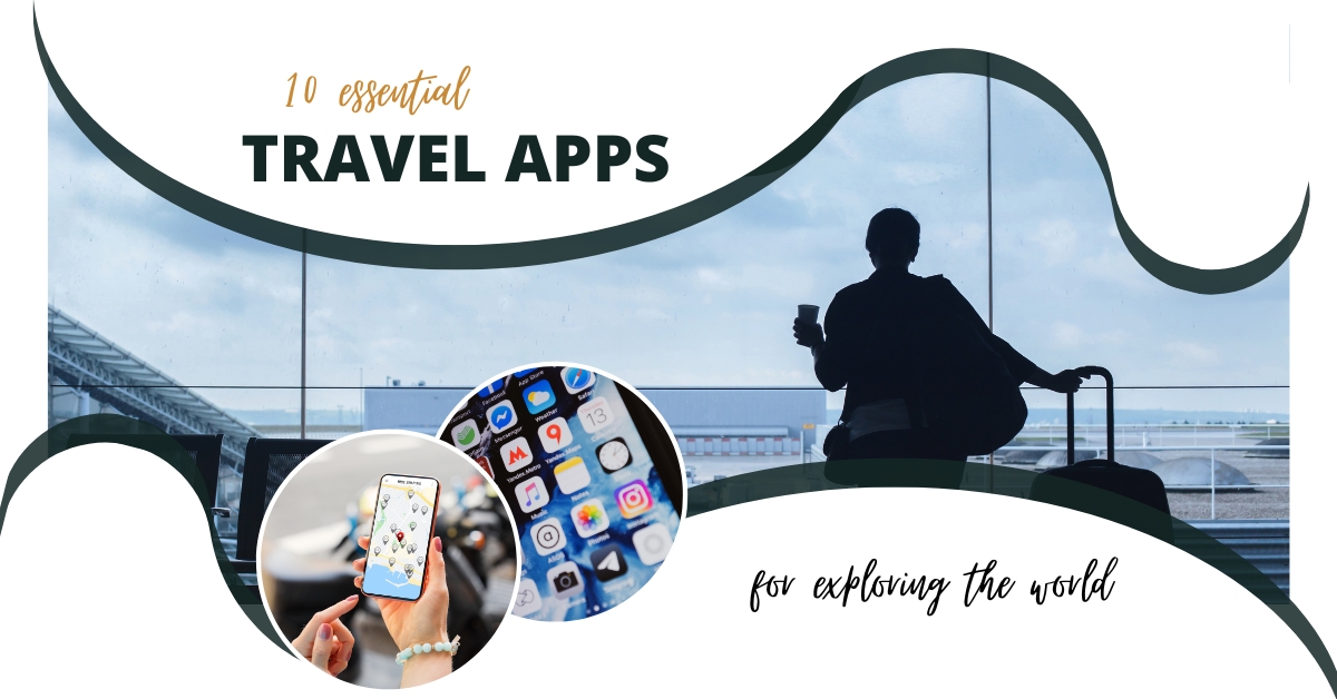 10 Essential Travel Apps Every Traveler Should Download